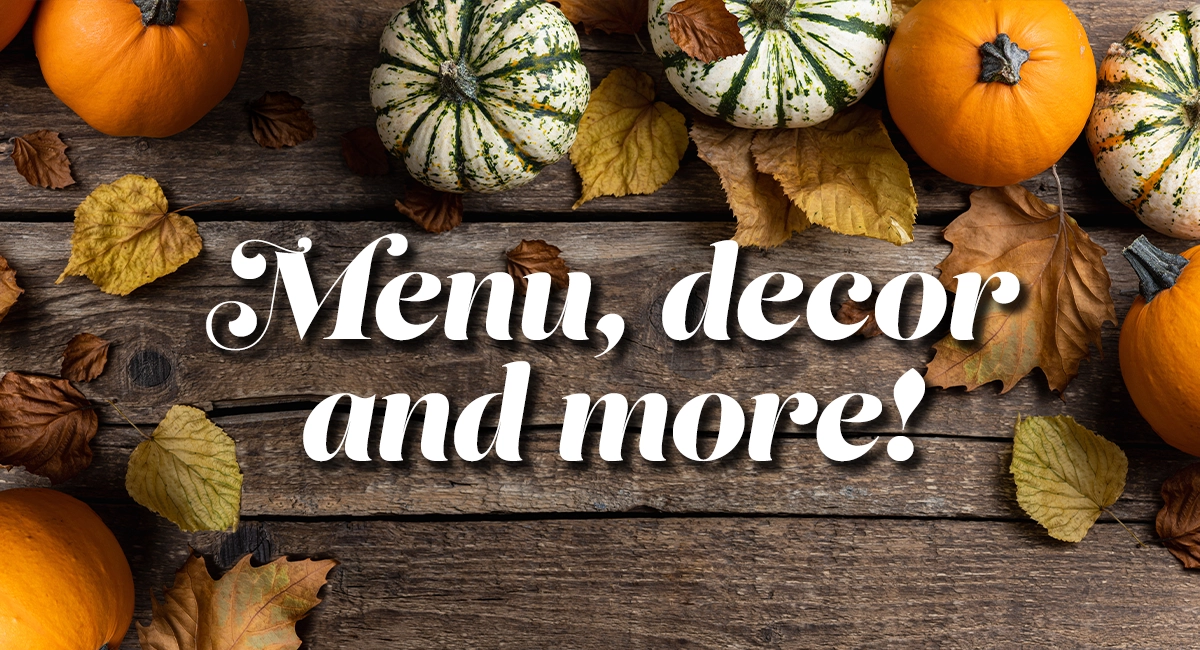 Wooden planks are covered with leaves and gourds. Text reads, "Menu, decor and more!"