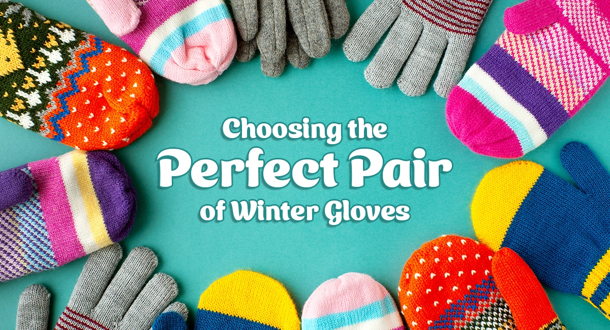 Colorful gloves and mittens surround the text, "Choosing the Perfect Pair of Winter Gloves"