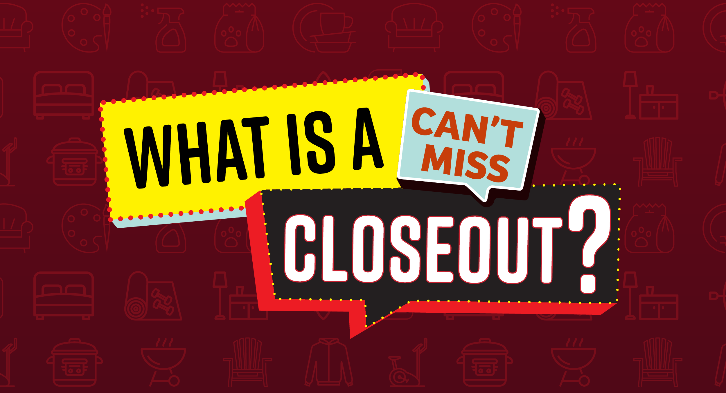 A graphic with text reads "What is a can't miss closeout?"