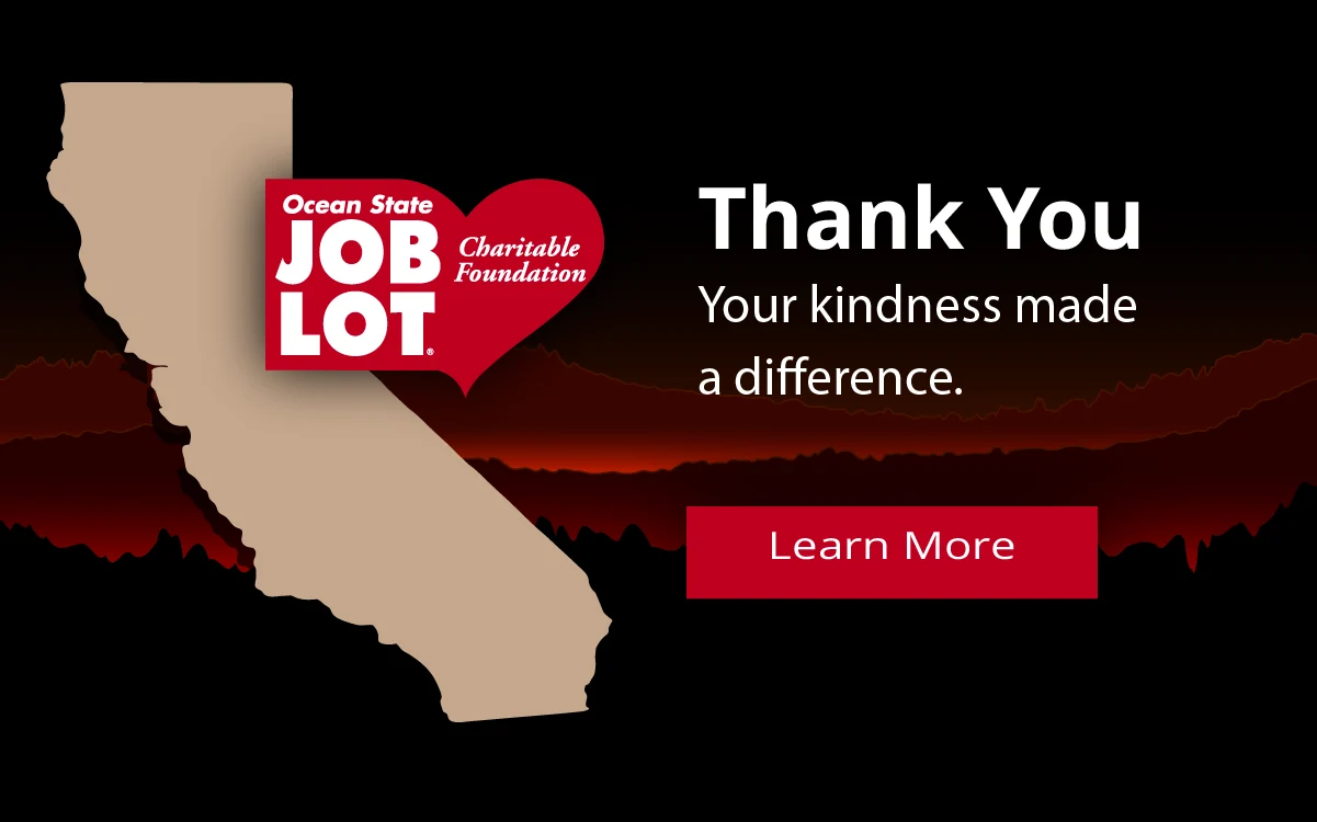 Thank you for your donation hero image for Ocean State Job Lot’s California Wildfires relief program.