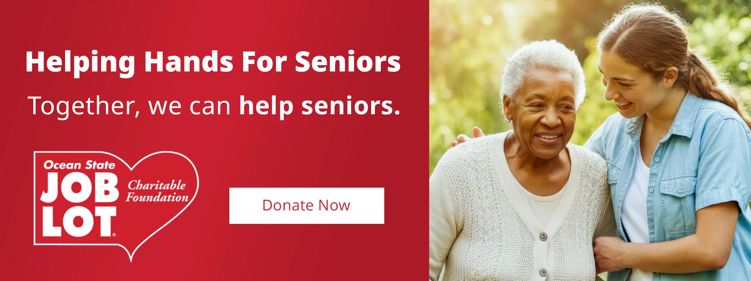 Ocean State Job Lot Helping Hands For Seniors image with Older woman being helped on a walk by a younger woman and a donate now button