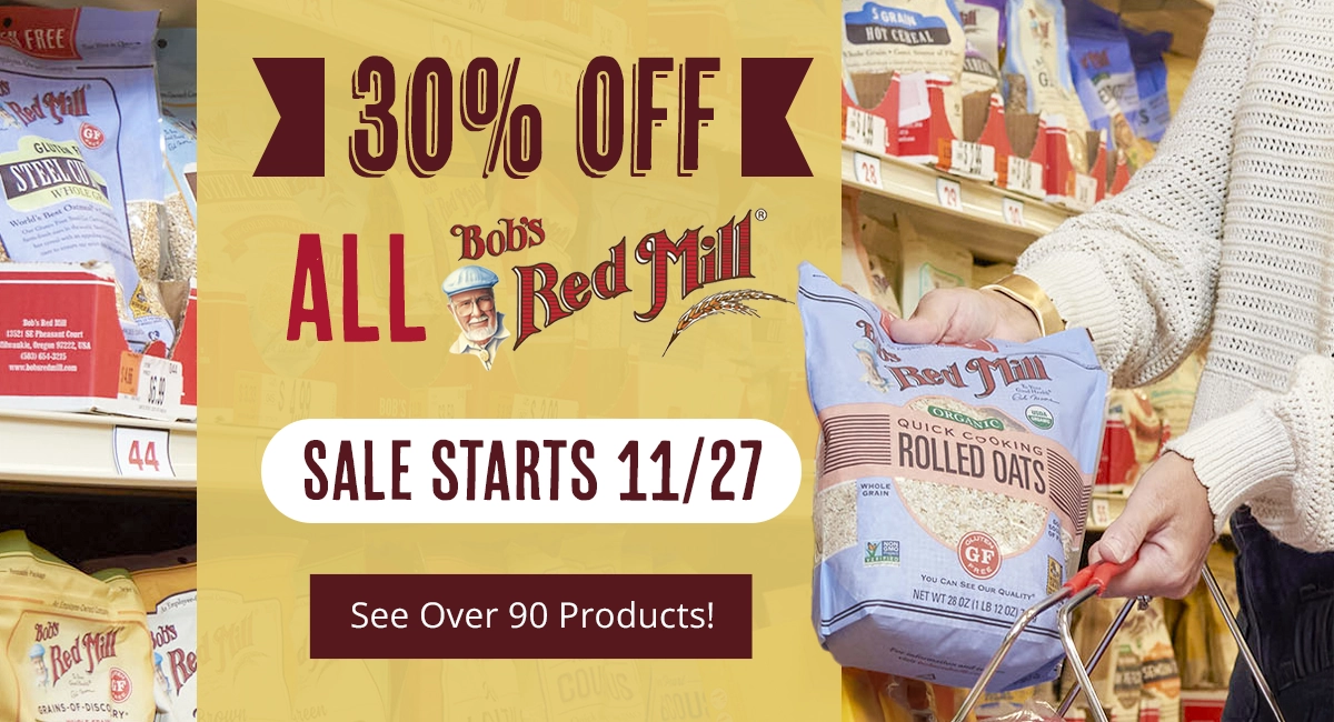 Photo of Bob' Red mill products being shopped at Ocean State Job Lot and a graphic saying 30% off All Bob's Red Mill starting 11/27