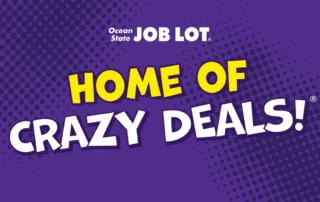 Ocean State Job Lot, Home of Crazy Deals!